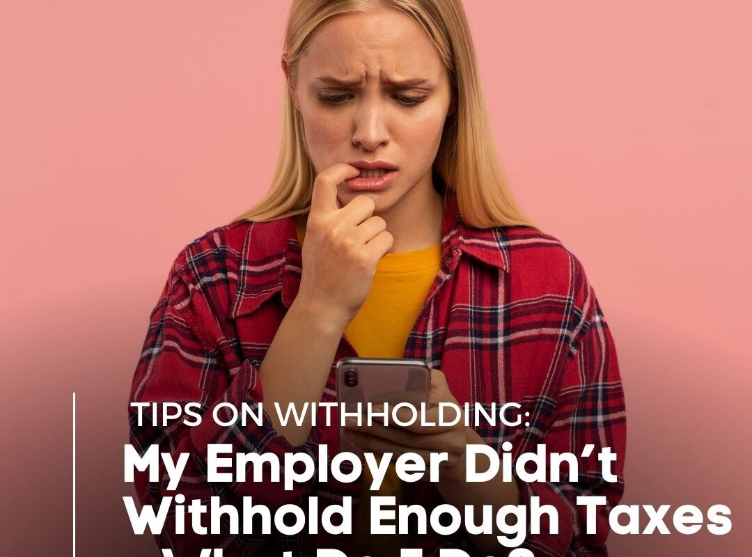 My Employer Didn’t Withhold Enough Taxes